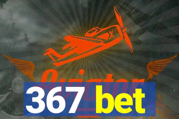 367 bet